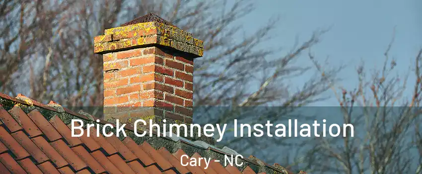 Brick Chimney Installation Cary - NC