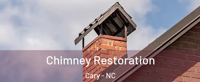 Chimney Restoration Cary - NC