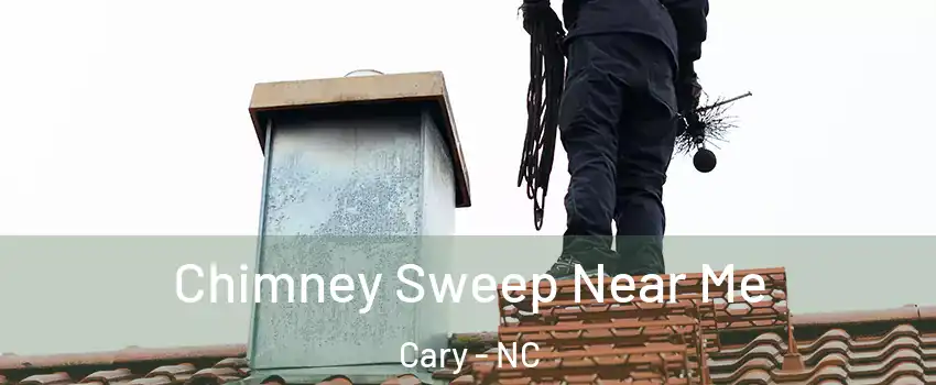 Chimney Sweep Near Me Cary - NC