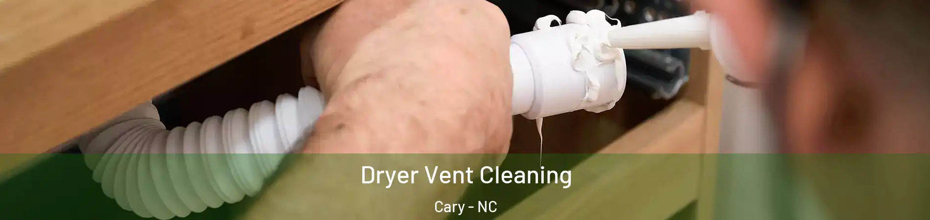Dryer Vent Cleaning Cary - NC