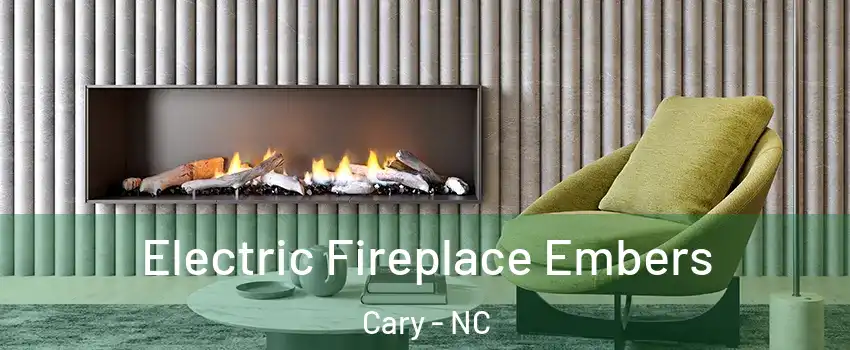 Electric Fireplace Embers Cary - NC