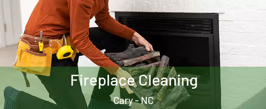 Fireplace Cleaning Cary - NC