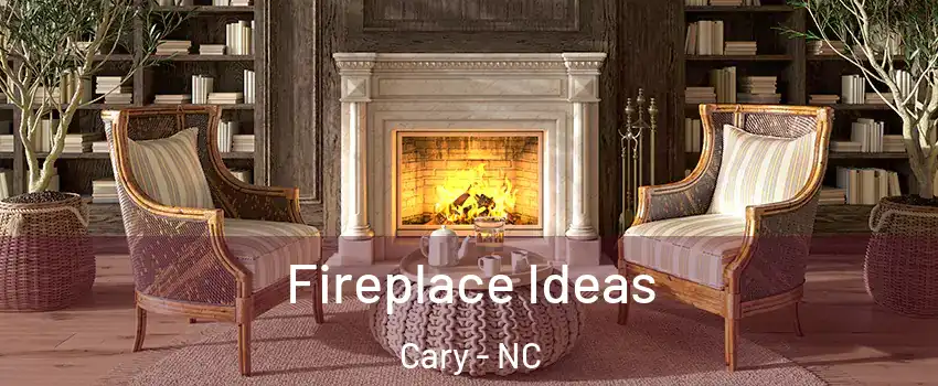 Fireplace Ideas Cary - NC