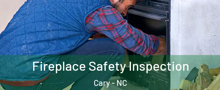 Fireplace Safety Inspection Cary - NC
