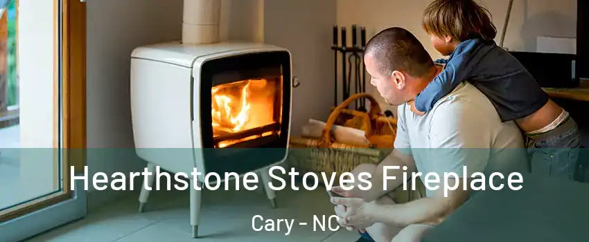 Hearthstone Stoves Fireplace Cary - NC