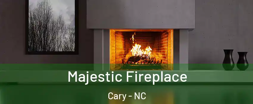 Majestic Fireplace Cary - NC