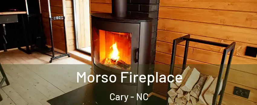 Morso Fireplace Cary - NC