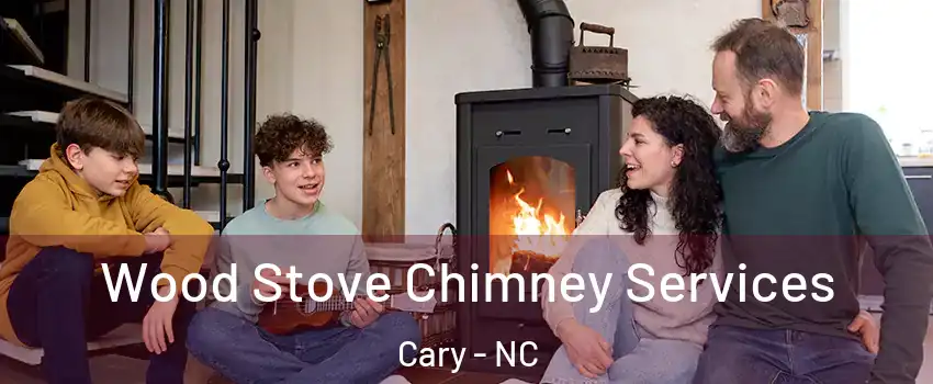 Wood Stove Chimney Services Cary - NC