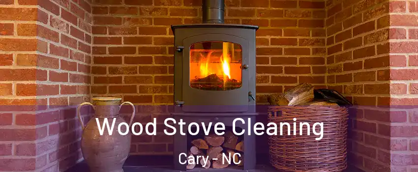 Wood Stove Cleaning Cary - NC