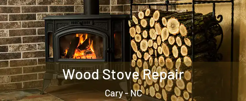 Wood Stove Repair Cary - NC
